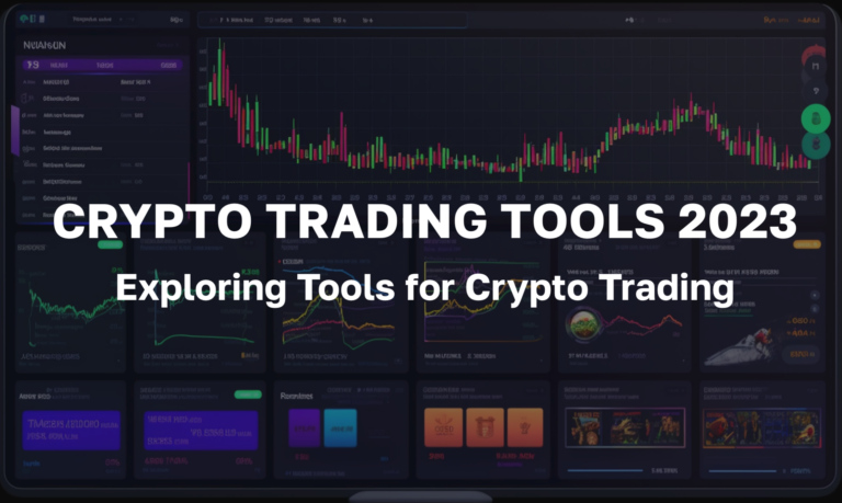 Crypto Trading Tools in 2023 - Exploring Tools for Crypto Trading