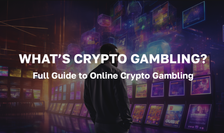 What is Crypto Gambling? Full Guide to Online Crypto Gambling